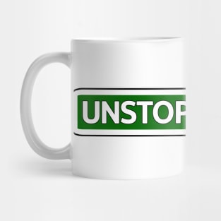 Unstoppable Dr Street Sign Mug